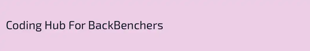 Coding Hub For BackBenchers 